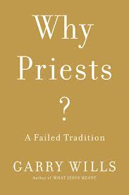 Garry Wills - Why Priests?