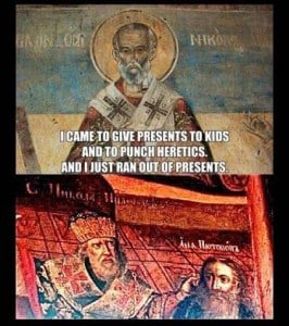 St. Nick and Arius meme courtesy the interwebs