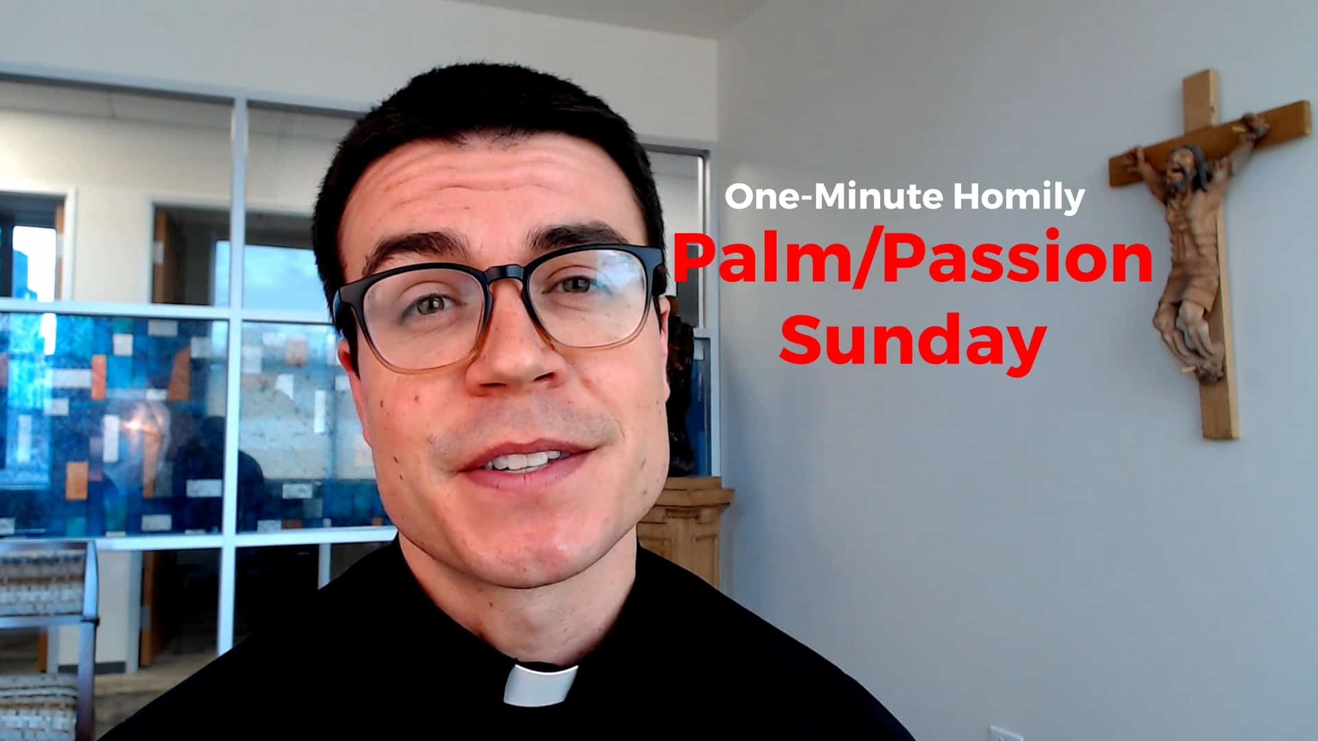 One-Minute Homily: Passion Sunday