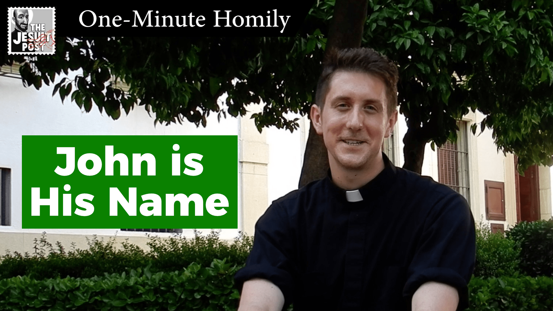 One-Minute Homily: “John is His Name” (English/Español)