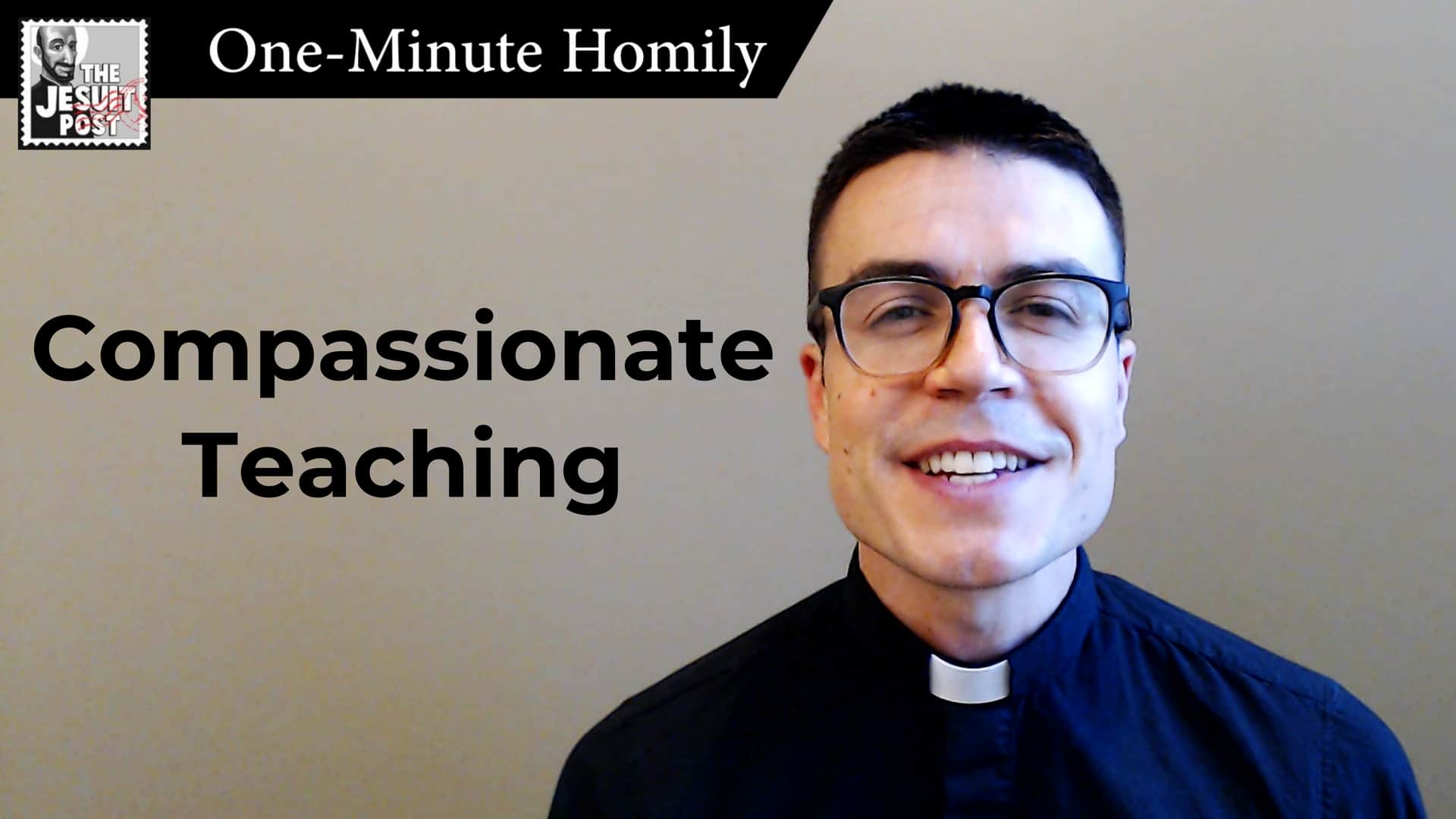 One-Minute Homily: “Compassionate Teaching”