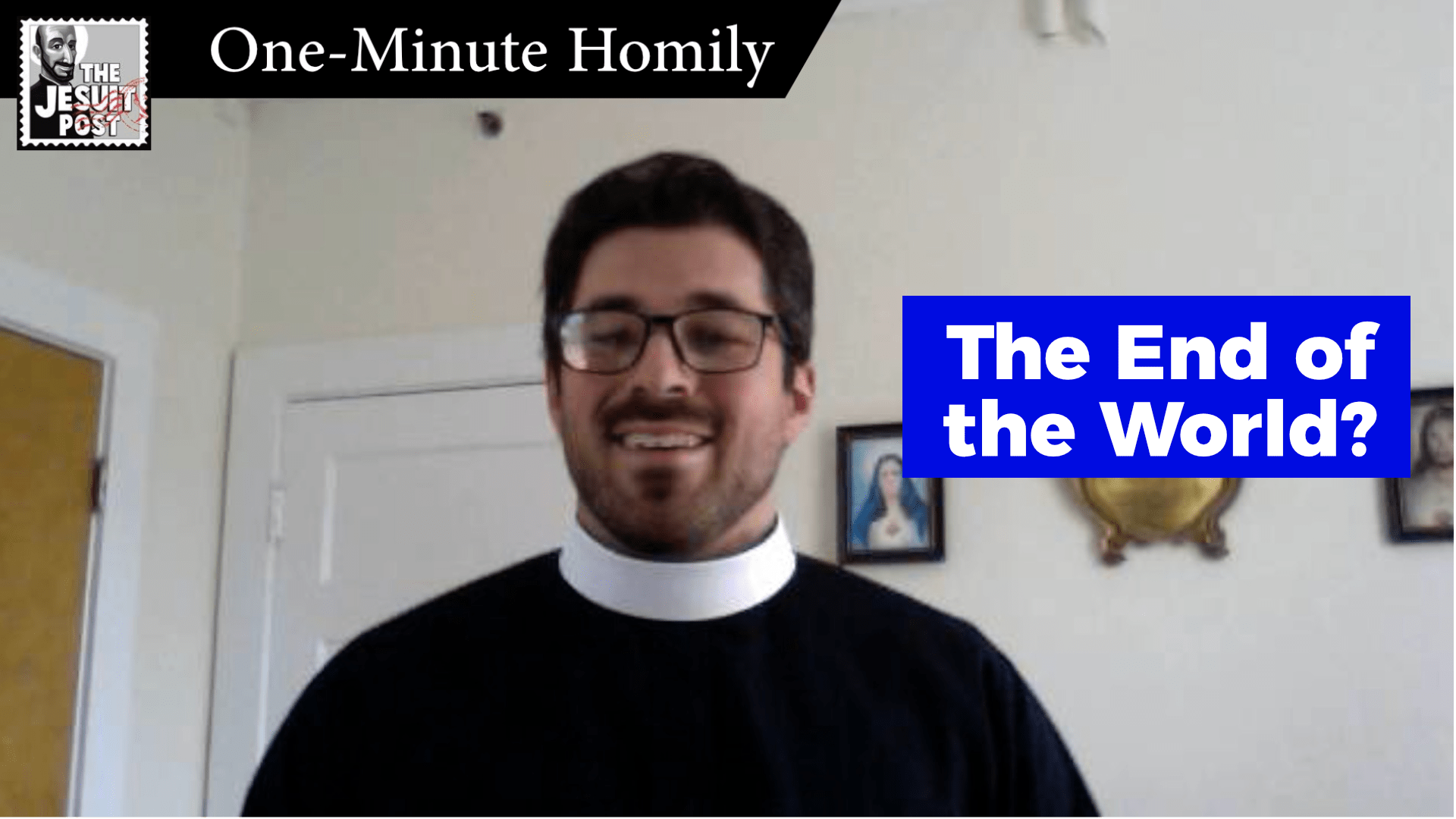 One-Minute Homily: “The End of the World?”