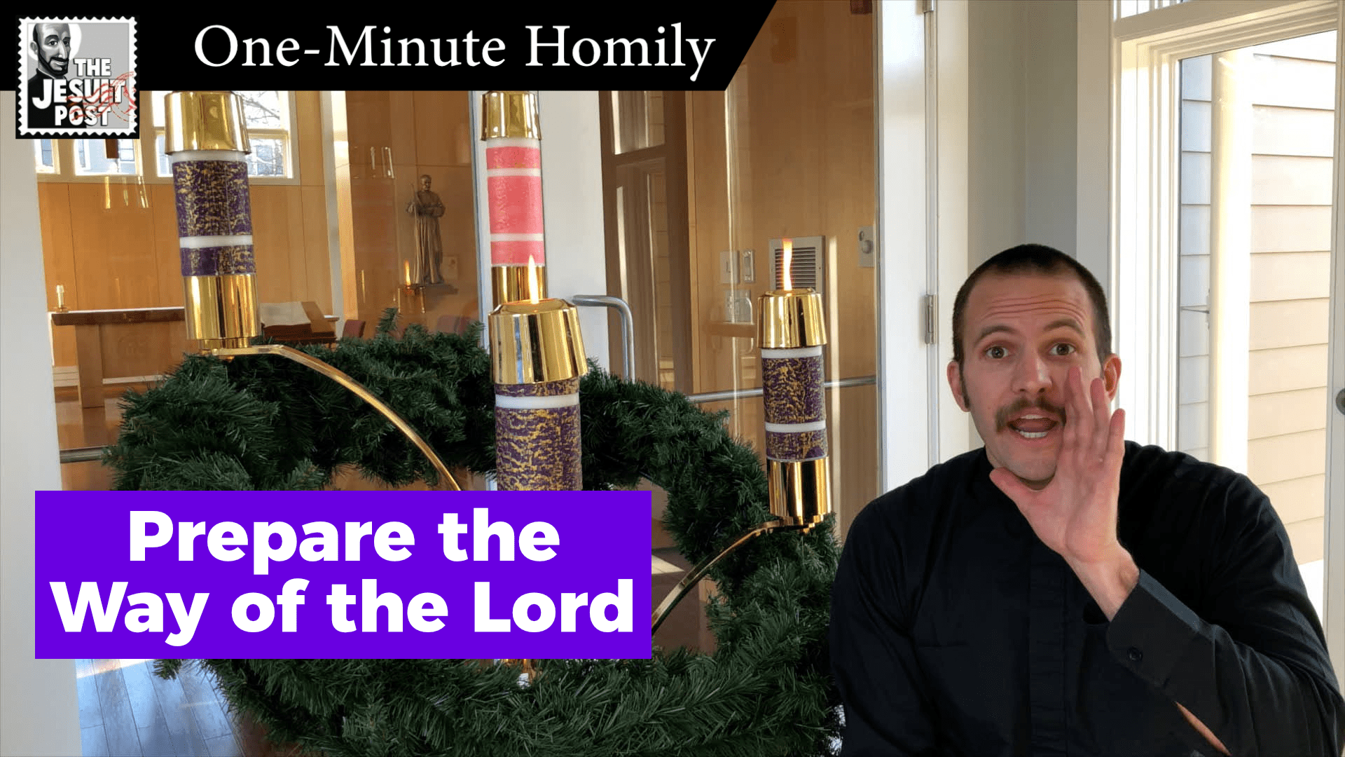 One-Minute Homily: Prepare the Way of the Lord