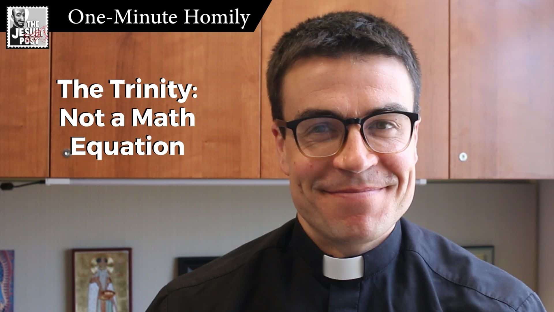 One-Minute Homily: “The Trinity: Not a Math Equation”