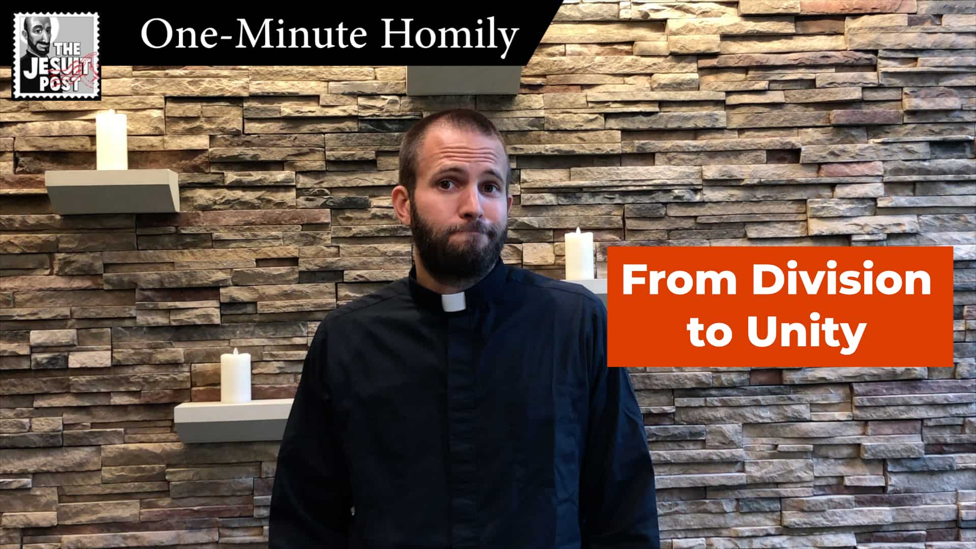 One-Minute Homily: “From Division to Unity”