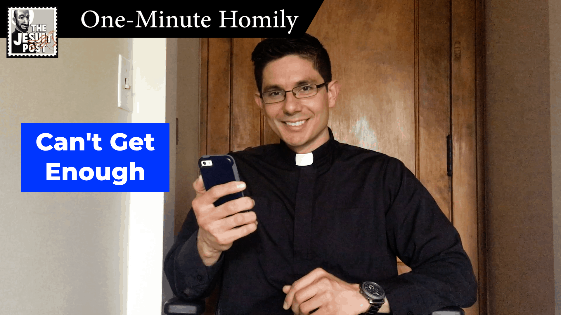 One-Minute Homily: “Can’t Get Enough”