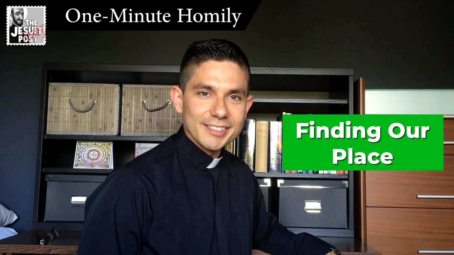 One-Minute Homily: “Finding Our Place”