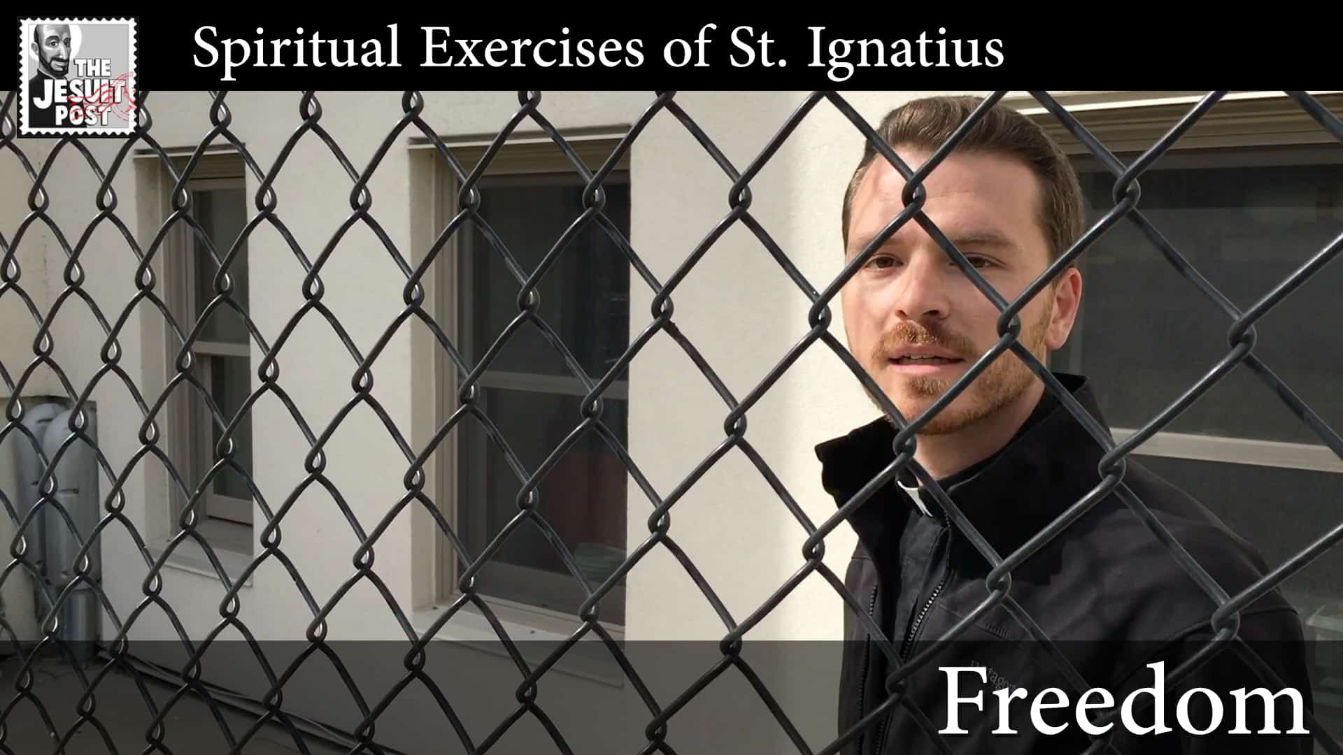 Intro to the Spiritual Exercises: Freedom