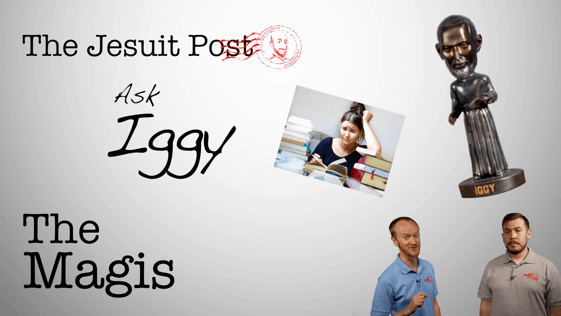 Ask Iggy: “What Does Magis Mean?
