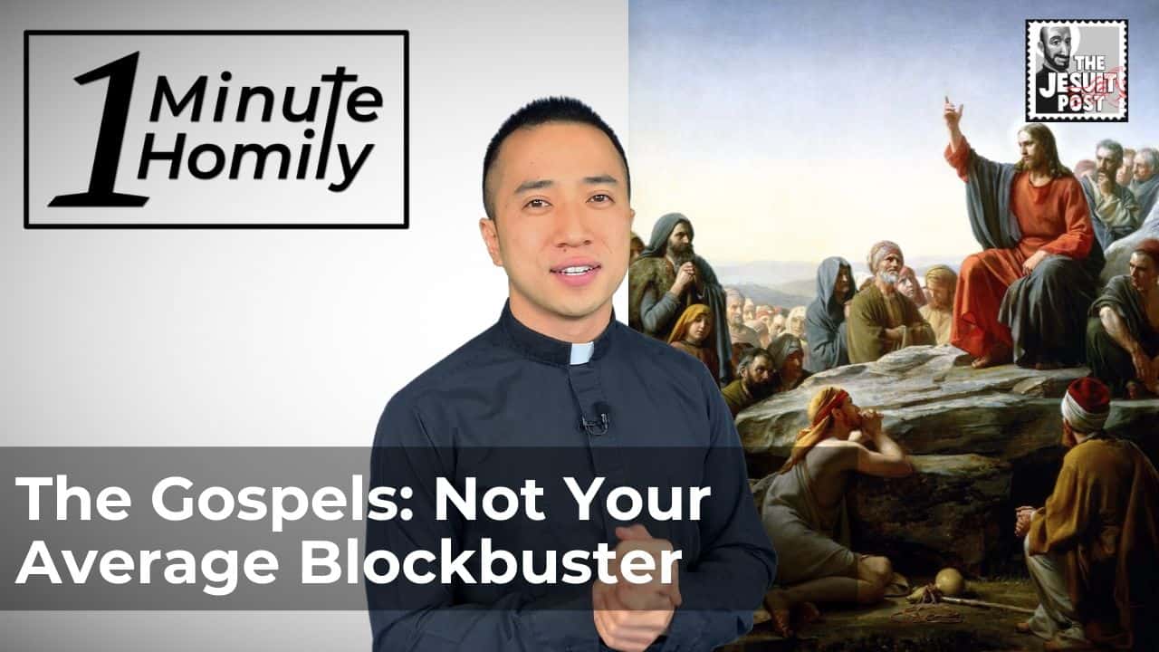 The Gospels: Not Your Typical Blockbuster | One-Minute Homily