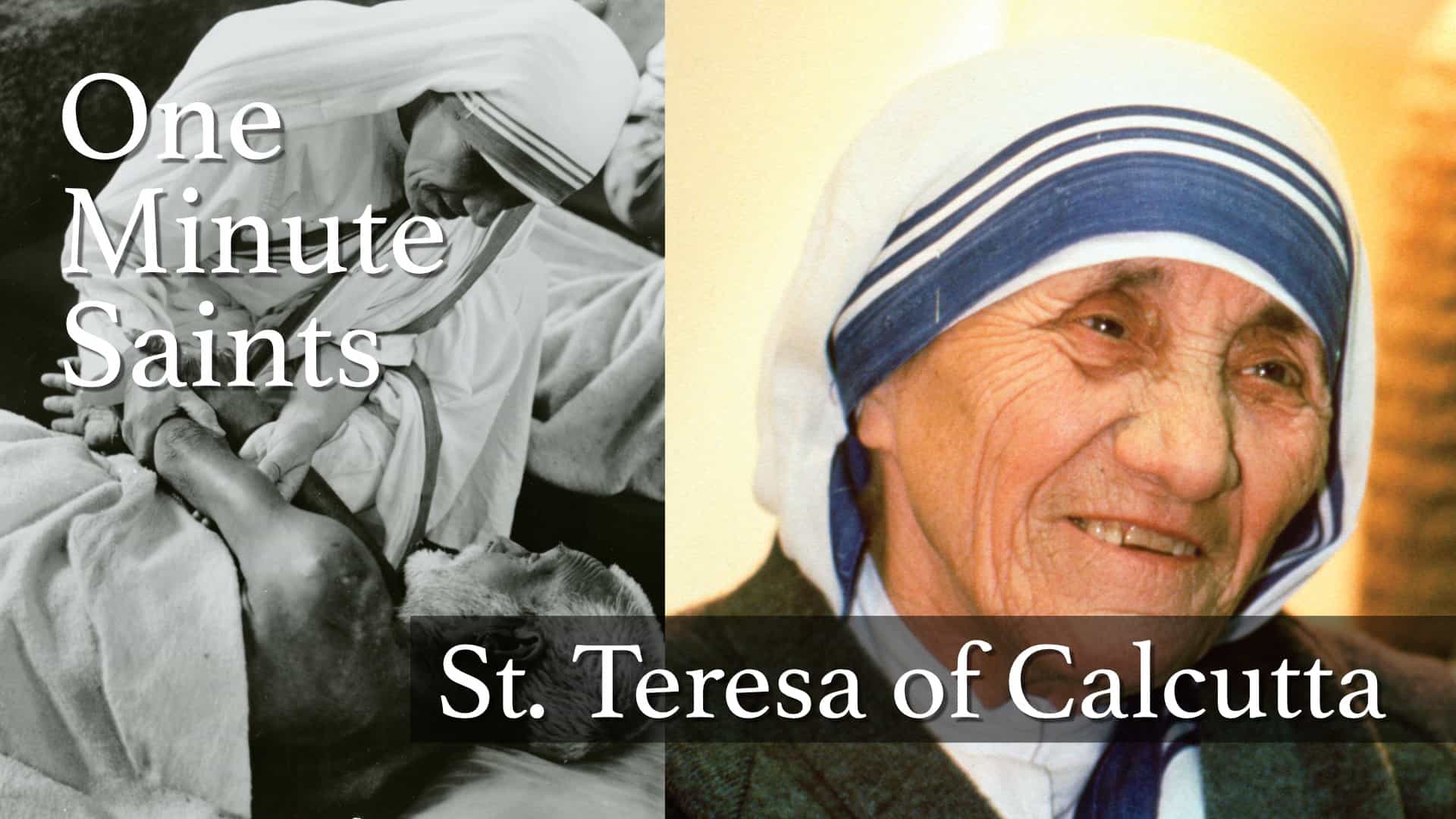 St. Mother Teresa: A Saint for the Poorest of the Poor | One-Minute Saints