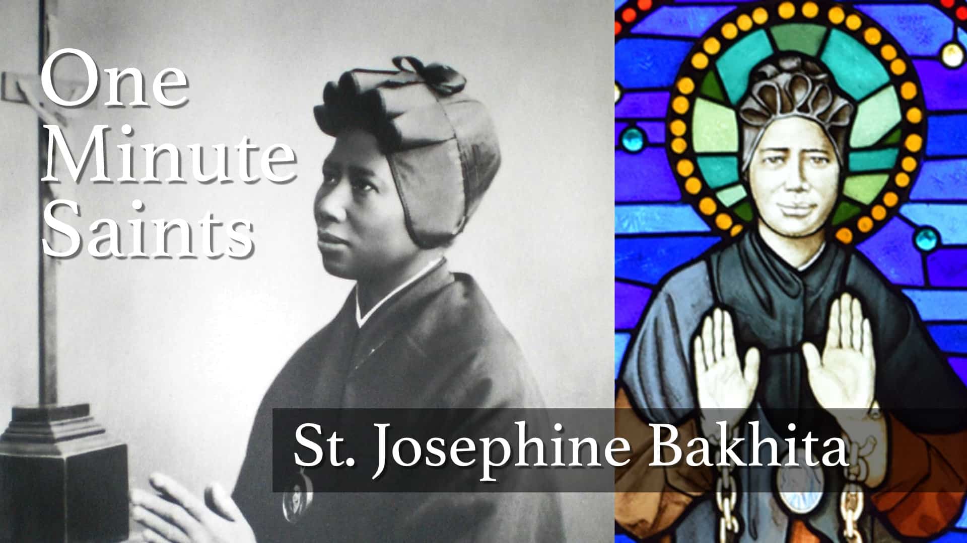St. Josephine Bakhita: A Saint for Victims of Human Trafficking | One-Minute Saints