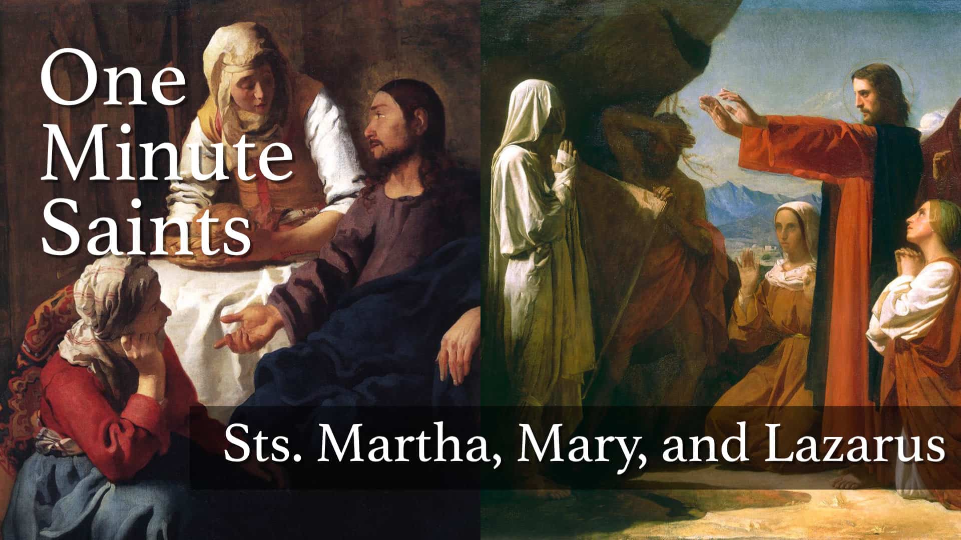 Sts. Martha, Mary, and Lazarus: Friends of Jesus | One-Minute Saints
